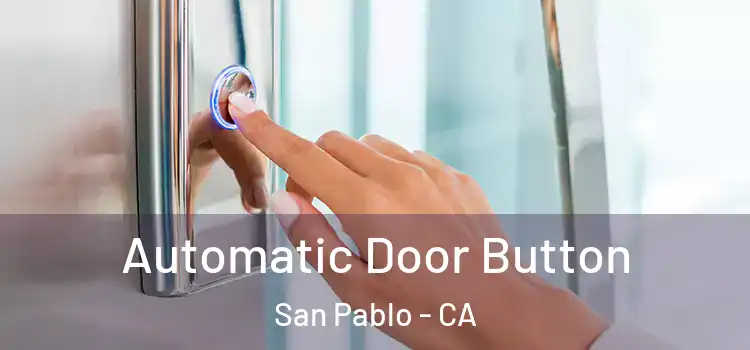Automatic Door Button San Pablo - CA