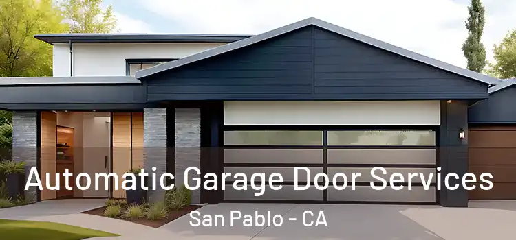  Automatic Garage Door Services San Pablo - CA