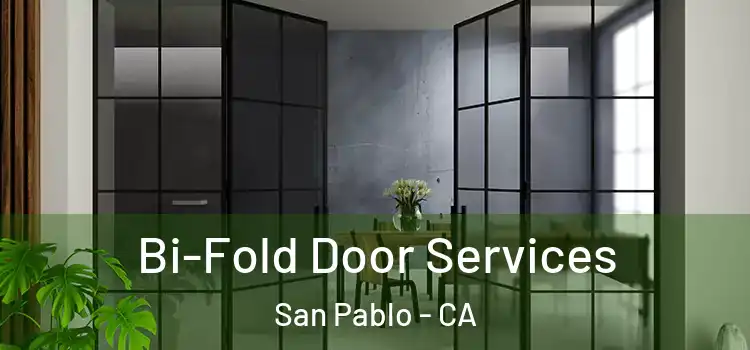 Bi-Fold Door Services San Pablo - CA