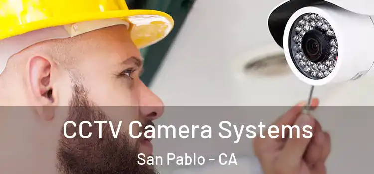 CCTV Camera Systems San Pablo - CA