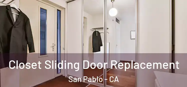 Closet Sliding Door Replacement San Pablo - CA