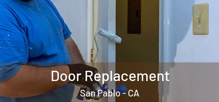 Door Replacement San Pablo - CA