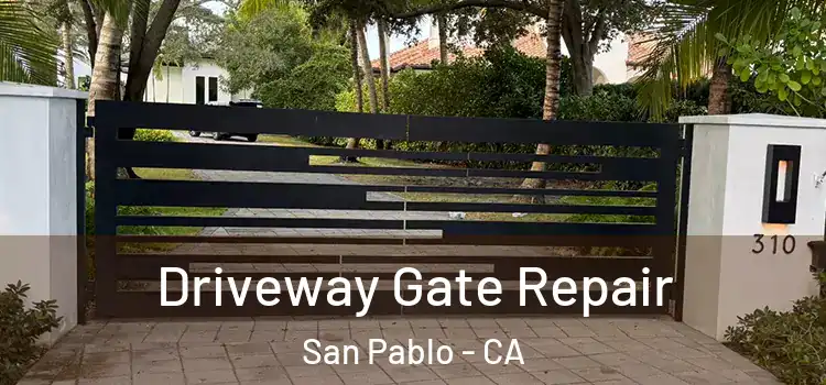 Driveway Gate Repair San Pablo - CA