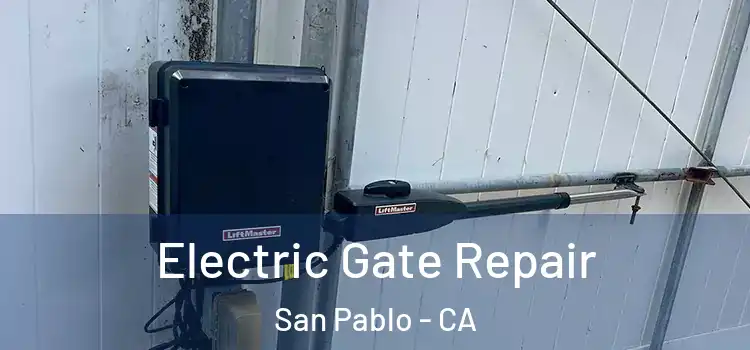 Electric Gate Repair San Pablo - CA