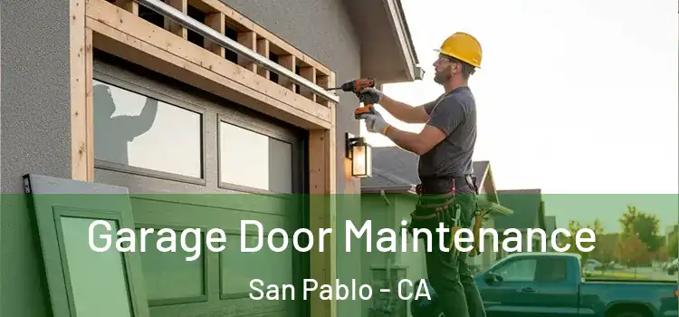 Garage Door Maintenance San Pablo - CA
