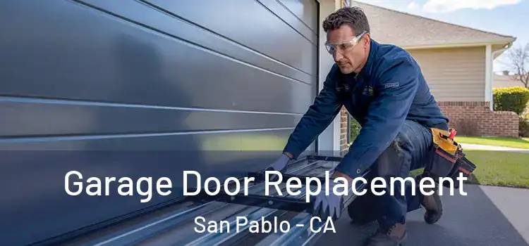  Garage Door Replacement San Pablo - CA