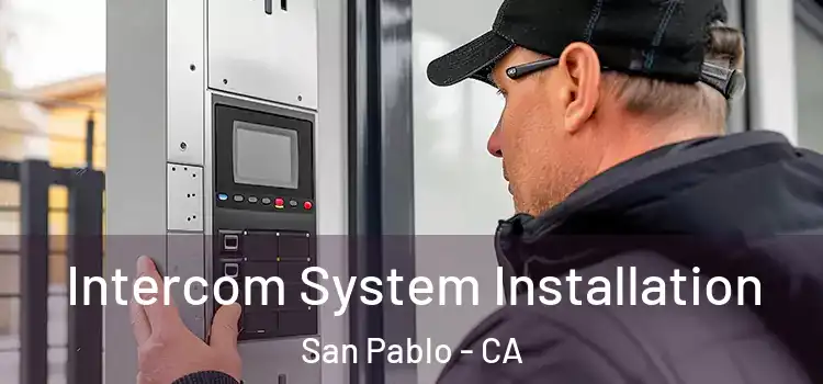  Intercom System Installation San Pablo - CA
