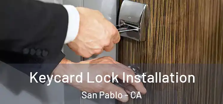 Keycard Lock Installation San Pablo - CA