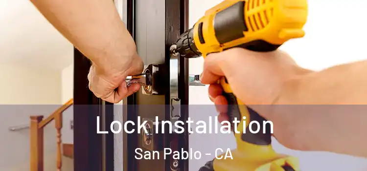 Lock Installation San Pablo - CA