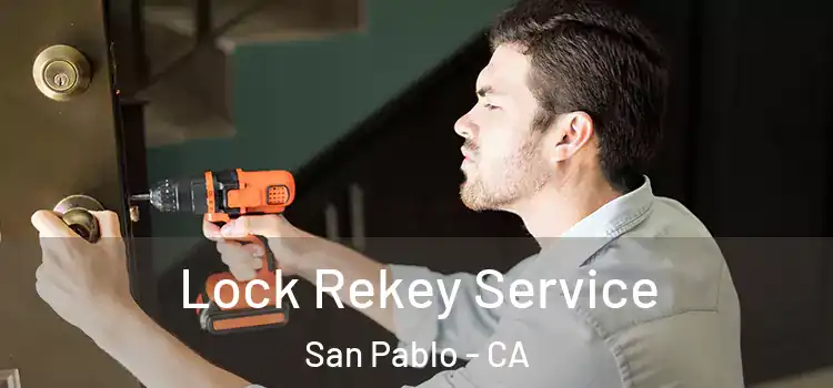 Lock Rekey Service San Pablo - CA