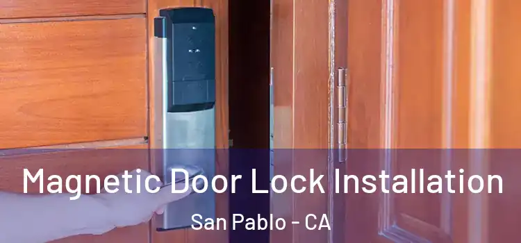  Magnetic Door Lock Installation San Pablo - CA