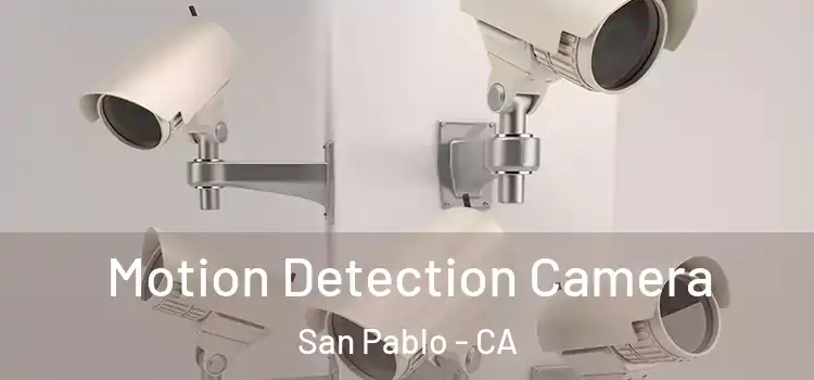  Motion Detection Camera San Pablo - CA