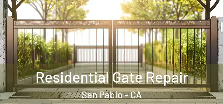 Residential Gate Repair San Pablo - CA