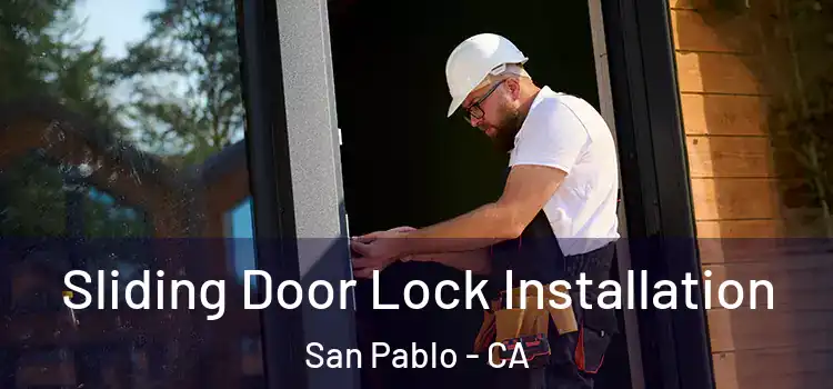 Sliding Door Lock Installation San Pablo - CA