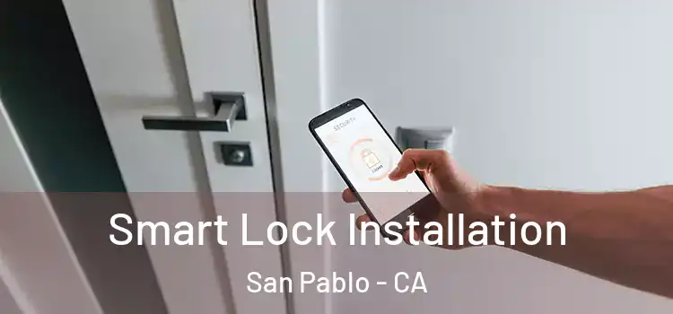 Smart Lock Installation San Pablo - CA